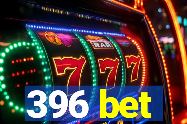 396 bet
